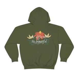 Army Green sweatshirt hoodie “Be different, It’s beautiful”